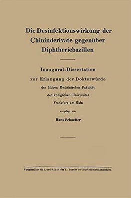 Die Desinfektionswirkung Der Chininderivate Gegenüber Diphtheriebazillen: Inaugural-Dissertation Zur Erlangung Der Doktorwürde-..