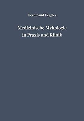 Medizinische Mykologie In Praxis Und Klinik-..