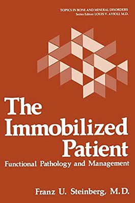 The Immobilized Patient: Functional Pathology And Management-..