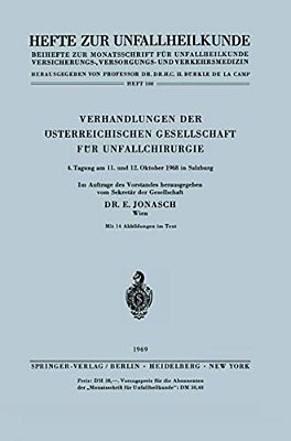 Verhandlungen Der Österreichischen Gesellschaft Für Unfallchirurgie: 4. Tagung Am 11. Und 12. Oktober 1968 In Salzburg-..