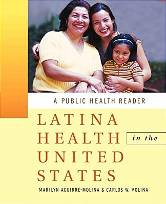 Latina Health In The United States: A Public Health Reader-..