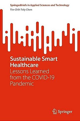Sustainable Smart Healthcare: Lessons Learned From The Covid-19 Pandemic-..