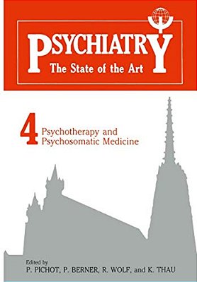 Psychiatry The State Of The Art: Volume 4: Psychiatry And Psychosomatic Medicine-..