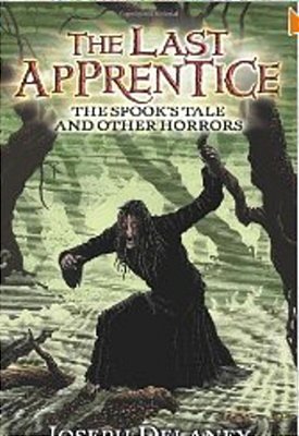 The Last Apprentice: The Spook's Tale: And Other Horrors-..