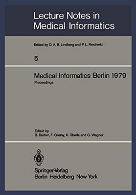 Medical Informatics Berlin 1979: International Conference On Medical Computing Berlin, September 17-20, 1979 Proceedings-..