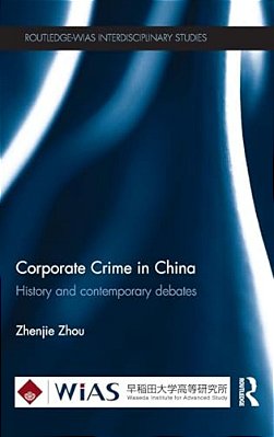 Corporate Crime In China: History And Contemporary Debates-..