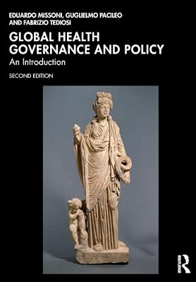 Global Health Governance And Policy: An Introduction-..