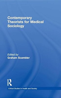 Contemporary Theorists For Medical Sociology-..