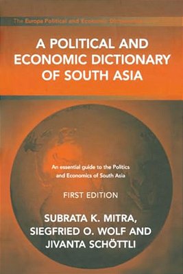 A Political And Economic Dictionary Of South Asia-..