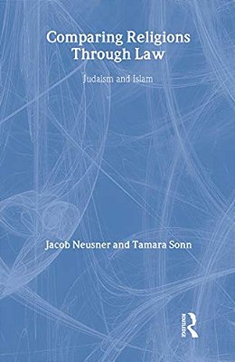 Comparing Religions Through Law: Judaism And Islam-..