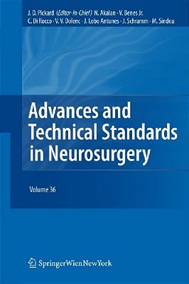 Advances And Technical Standards In Neurosurgery: Volume 36-..
