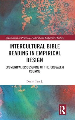 Intercultural Bible Reading In Empirical Design: Ecumenical Discussions Of The Jerusalem Council-..