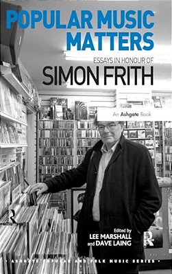 Popular Music Matters: Essays In Honour Of Simon Frith-..
