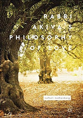 Rabbi Akiva's Philosophy Of Love-..