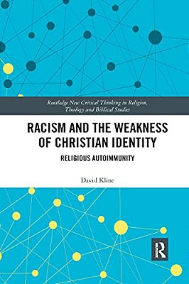 Racism And The Weakness Of Christian Identity: Religious Autoimmunity-..