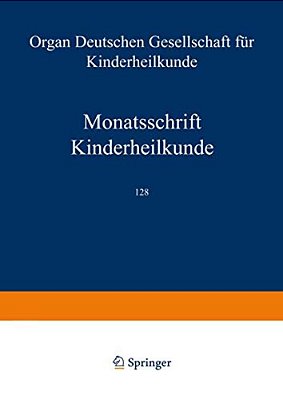 Monatsschrift Kinderheilkunde: Organ Der Deutschen Gesellschaft Für Kinderheilkunde-..