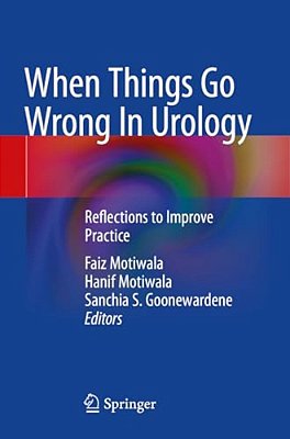 When Things Go Wrong In Urology: Reflections To Improve Practice-..
