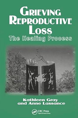 Grieving Reproductive Loss: The Healing Process-..