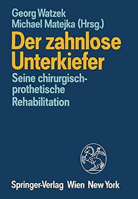Der Zahnlose Unterkiefer: Seine Chirurgisch-Prothetische Rehabilitation Symposium, Fuschl, 9. Bis 13. September 1987-..