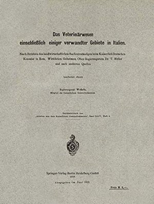 Das Veterinärwesen Einschließlich Einiger Verwandter Gebiete In Italien: Nach Berichten Des Landwirtschaftlichen Sachverständigen Beim Kaiserlich Deut-..