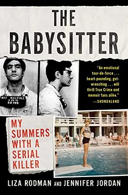 The Babysitter: My Summers With A Serial Killer-..