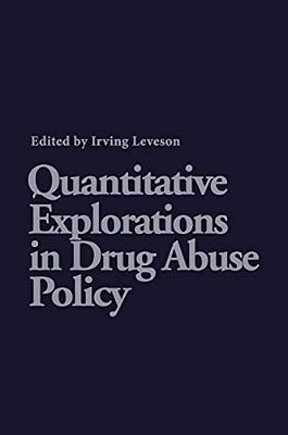 Quantitative Explorations In Drug Abuse Policy-..