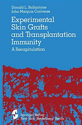 Experimental Skin Grafts And Transplantation Immunity: A Recapitulation-..