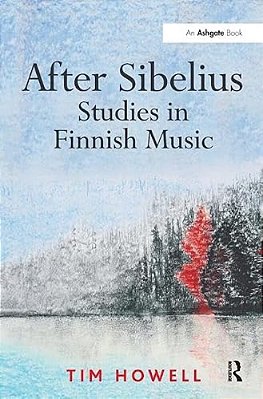 After Sibelius: Studies In Finnish Music-..