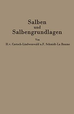 Salben Und Salbengrundlagen: Ein Leitfaden Für Ärzte Und Apotheker-..