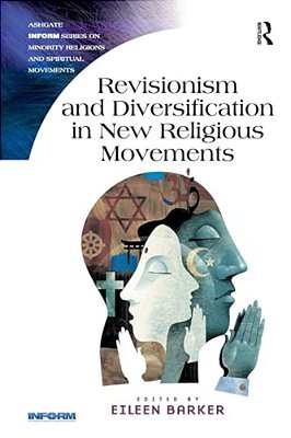 Revisionism And Diversification In New Religious Movements. Eileen Barker-..
