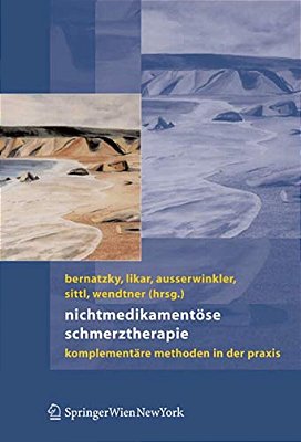 Nichtmedikamentöse Schmerztherapie: Komplementäre Methoden In Der Praxis-..