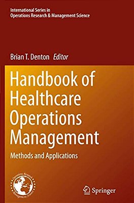 Handbook Of Healthcare Operations Management: Methods And Applications-..