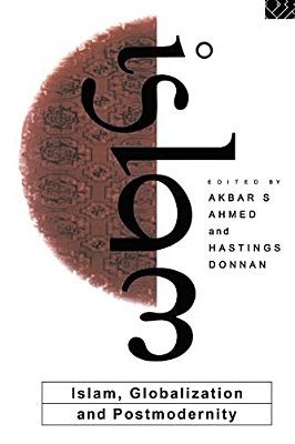 Islam, Globalization And Postmodernity-..