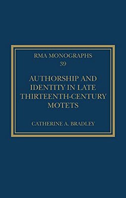 Authorship And Identity In Late Thirteenth-Century Motets-..