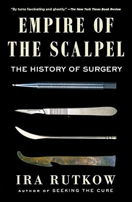 Empire Of The Scalpel: The History Of Surgery-..