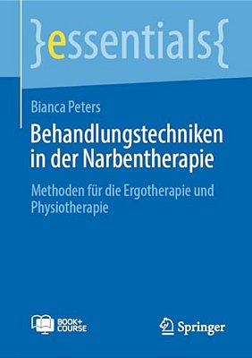 Behandlungstechniken In Der Narbentherapie: Methoden Für Die Ergotherapie Und Physiotherapie-..