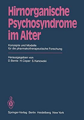 Hirnorganische Psychosyndrome Im Alter: Konzepte Und Modelle Für Die Pharmakotherapeutische Forschung-..