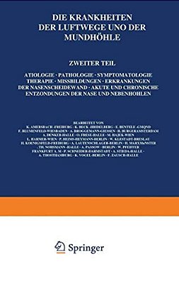 Die Krankheiten Der Luftwege Und Der Mundhöhle: Zweiter Teil: Ätiologie - Pathologie - Symptomatologie - Therapie - Missbildungen - Erkrankungen Der N-..