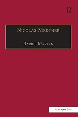Nicolas Medtner: His Life And Music-..