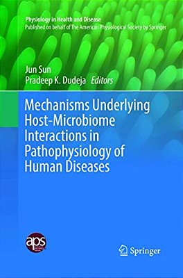 Mechanisms Underlying Host-Microbiome Interactions In Pathophysiology Of Human Diseases-..