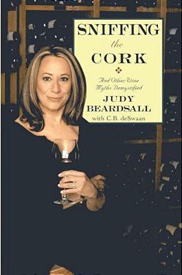 Sniffing The Cork: And Other Wine Myths Demystified-..