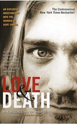 Love & Death: The Murder Of Kurt Cobain-..