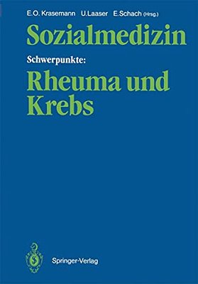 Sozialmedizin Schwerpunkte: Rheuma Und Krebs: Wissenschaftliche Jahrestagung 1985 Der Deutschen Gesellschaft Für Sozialmedizin, 25.-27. September 1985-..
