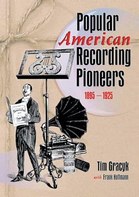 Popular American Recording Pioneers: 1895-1925-..