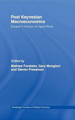 Post-Keynesian Macroeconomics: Essays In Honour Of Ingrid Rima-..