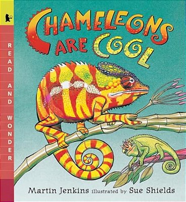 Chameleons Are Cool: Read And Wonder-..