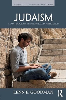 Judaism: A Contemporary Philosophical Investigation-..