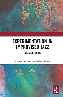 Experimentation In Improvised Jazz: Chasing Ideas-..