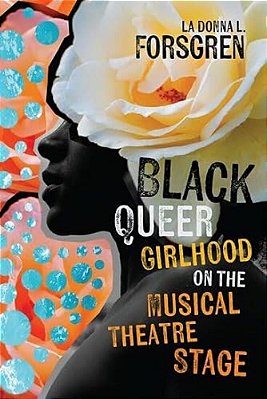 Black Queer Girlhood On The Musical Theatre Stage-..