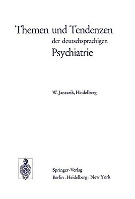Themen Und Tendenzen Der Deutschsprachigen Psychiatrie-..